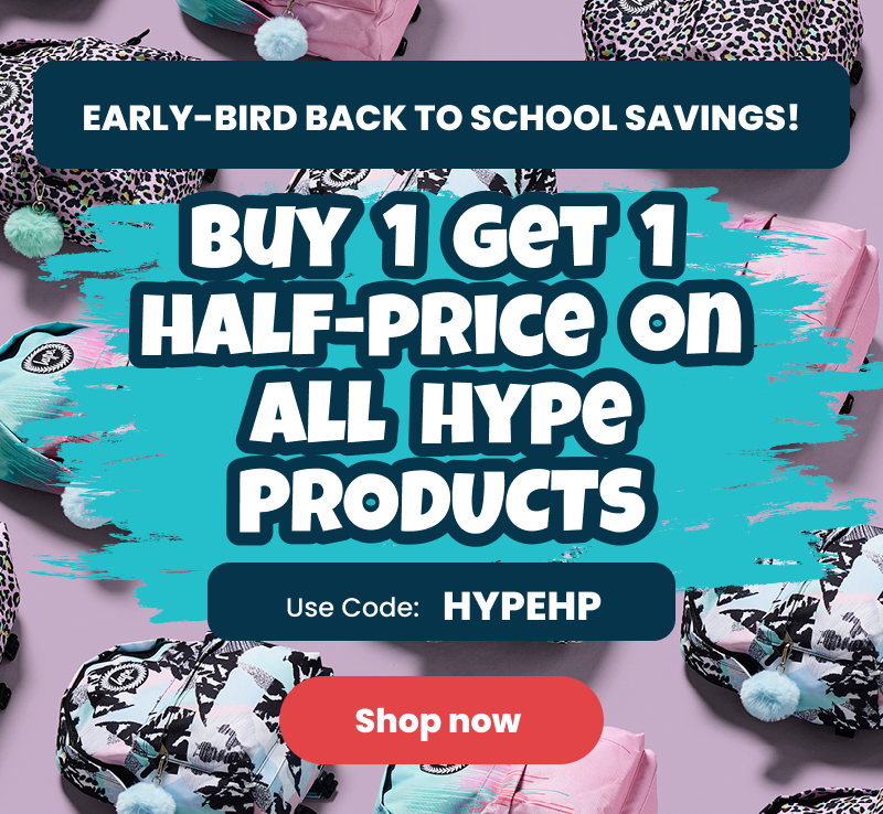 Early-bird back to school savings, Buy 1 get 1 half price on all Hype products  - use code HYPEHP